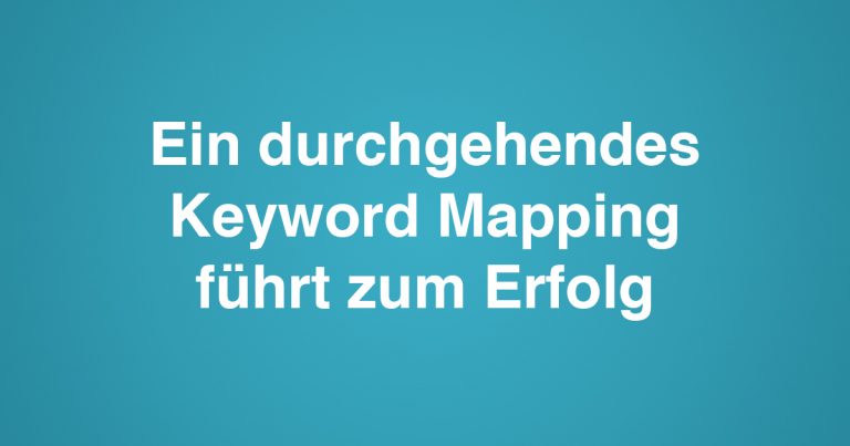 SEO: Ein durchgehendes Keyword Mapping führt zum Erfolg