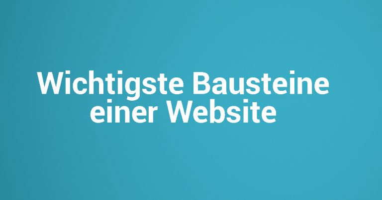 Die wichtigsten Bausteine einer gut funktionierenden Website